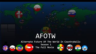 AFOTW  Alternate Future of the World in Countryballs  Season 1  Full Movie [upl. by Ingmar]