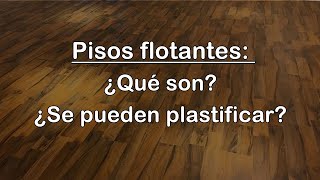 ¿Se puede plastificar un piso flotante [upl. by Clari]