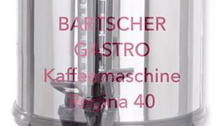 BARTSCHER Kaffeemaschine Regina 40 für Gastronomie [upl. by Zerline598]