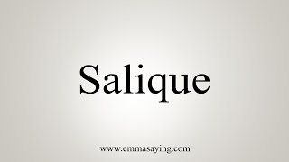 How To Say Salique [upl. by Pooh]