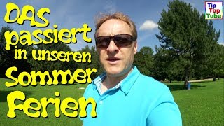 Sommerferien Woche 1  Das passiert in unseren Sommerferien  Vlog TipTapTube [upl. by Valleau]