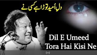 Dil E Umeed Tora Hai kisi NeUstad Nusrat Fateh Ali Khansad songMian Tariq Offical [upl. by Rawdin]