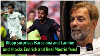 Klopps statement surprises Barcelona and Lamine Yamal and shocks Endrick and Real Madrid fans [upl. by Purpura594]