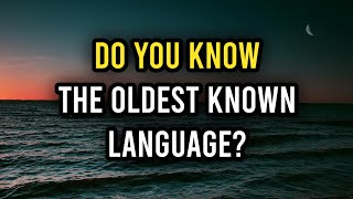 What Is The Oldest Language In The World [upl. by Assetan569]