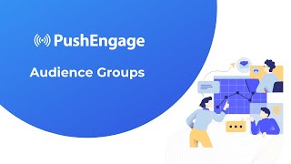 Using Audience Groups in PushEngage [upl. by Llerrit]