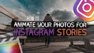 How To ANIMATE Photos in FINAL CUT PRO X  Instagram Stories [upl. by Anaicilef]