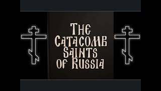 The Catacomb Saints of Russia  Part 2 [upl. by Iives]