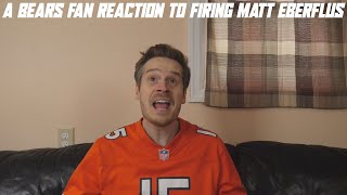 A Bears Fan Reaction to Firing Matt Eberflus [upl. by Clerk826]