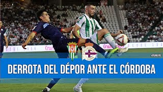 CÓRDOBA 20 DEPORTIVO  UNA MALA VERSIÓN  ANÁLISIS RESUMEN Y OPINIÓN [upl. by Hsirk]