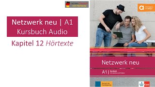 Netzwerk neu A1 Kursbuch Audio Kapitel 12 Hörtexte [upl. by Gladys]