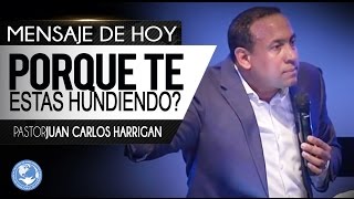 Porque Te Estas Hundiendo  Pastor Juan Carlos Harrigan [upl. by Solhcin]