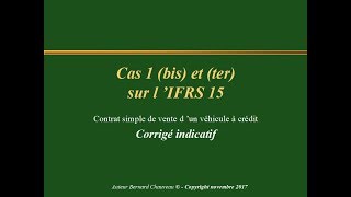 IFRS 15  Cas 1bis et 1ter Corrigés indicatifs [upl. by Guyon]