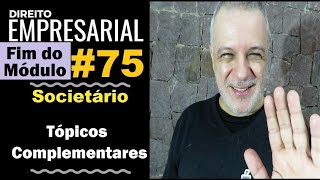 Direito Empresarial  Aula 75 Tópicos finais de sociedades Fim do módulo [upl. by Goulder]