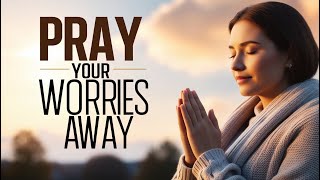 Ditch Anxiety and Pray Your Way to Peace of Mind [upl. by Florencia]