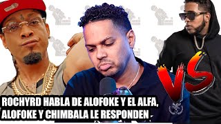 ROCHY RD HABLA DE ALOFOKE Y EL ALFA Y CHIMBALA Y ALOFOKE RESPONDEN [upl. by Kallista]