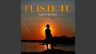 Fuiste Tú [upl. by Ute]