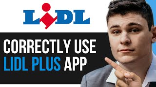 HOW TO CORRECTLY USE LIDL PLUS APP 2024 FULL GUIDE [upl. by Jamal]