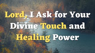 A Powerful Prayer for Healing  Let’s Pray Together  A Healing Prayer [upl. by Eelrac]