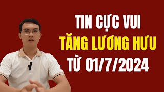 MỚI NHẤT Chốt TĂNG LƯƠNG HƯU 2024 từ ngày 172024 [upl. by Haela]