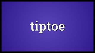 Tiptoe Meaning [upl. by Allegna]