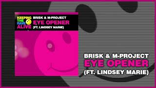 Brisk amp MProject ft Lindsey Marie  Eye Opener Keeping The Rave Alive [upl. by Storfer634]