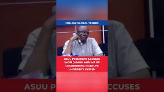 The ASUU President has accused the World Bank and IMF of intentionally destabilizing Nigeria [upl. by Chill]