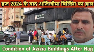 After Haj 2024The Condition of Azizia Building from Abdulla Khayat to Masjid Harsi [upl. by Kealey]