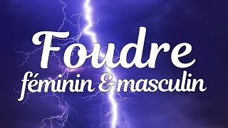 FOUDRE  FÉMININ amp MASCULIN [upl. by Joice]