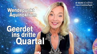 Wendepunkt Äquinoktium Geerdet ins 3 Quartal  Silke Schäfer use subtitles [upl. by Aivital]