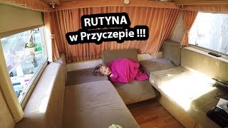 Rutyna w Przyczepie Kempingowej   ostrzegam NUDY na vlogu  Vlog 228 [upl. by Ennaeus611]