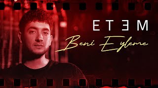 ETEM  Beni Eyleme Official Lyric Video [upl. by Anihsat]