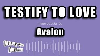 Avalon  Testify To Love Karaoke Version [upl. by Hallutama18]