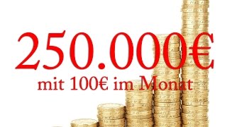 33 Mit wenig Geld Investieren  250000€ mit 100€ im Monat  Passives Investieren in ETFs [upl. by Nesnah]