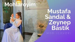 Mustafa Sandal amp Zeynep Bastik  Mod Cover by Babymohi [upl. by Silliw]