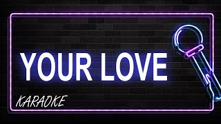 Your Love Karaoke [upl. by Elisabet]