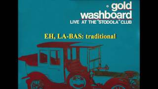 EH LA BAS  GOLD WASHBOARD  1974 [upl. by Alla]