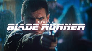 Fixing Blade Runner [upl. by Judon]