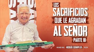 LOS SACRIFICIOS QUE LE AGRADAN AL SEÑOR PARTE 3  MIÉRCOLES 31 ENERO 2024 [upl. by Alyl]