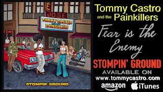 Fear Is The Enemy ● TOMMY CASTRO amp the PAINKILLERS  Stompin Ground [upl. by Naamann845]