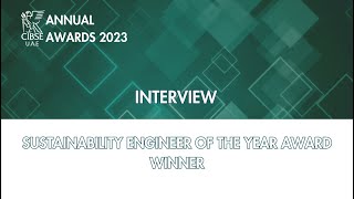 CIBSE UAE Awards 2023  Interview  Winner  Sustainability engineer of the year [upl. by Decato]