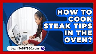 How To Cook Steak Tips In The Oven  LearnToDIY360com [upl. by Emyle]