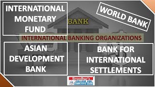 Banking Awareness  International Banking Organizations  World Bank IMF BIS NDB ADB [upl. by Silado369]