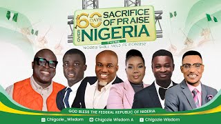 60 DAYS SACRIFICE OF PRAISE OVER NIGERIA DAY 56 CHIGOZIE WISDOM [upl. by Alrick172]