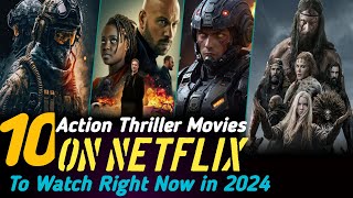 Top 10 Best Action Thriller Movies to Watch on Netflix in 2024Best Movies on NetflixNetflix Movies [upl. by Akirahs]