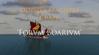 Odyssea Magistri Craft Magister Crafts Odyssey  1  Forum Boarium [upl. by Ennaitsirhc]