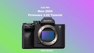 Sony A7IV 302 Firmware Update Tutorial  New Firmware 302 Installation [upl. by Plusch275]