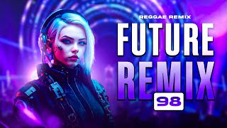 FUTURE REMIX 98  REGGAE REMIX [upl. by Gere]