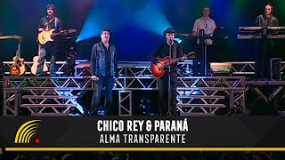 Chico Rey amp Paraná  Alma Transparente Ao Vivo Vol 1Vídeo Oficial [upl. by Glarum107]