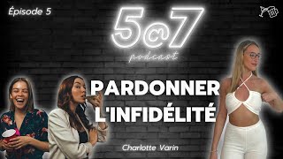 57 5  Pardonner LInfidélité Avec Charlotte Varin [upl. by Edwina306]