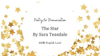 Poetry for Pronunciation  The Star By Sara Teasdale ⭐ Suitable for B1 Level English [upl. by Najram]